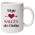 Kubek na Walentynki dla niego Moje ♥ należy do Ciebie