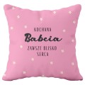 Poszewka 40x40 cm Kochana Babcia zawsze blisko serca
