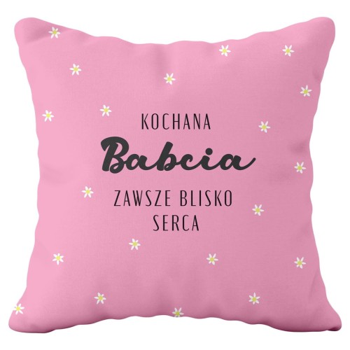 Poszewka 40x40 cm Kochana Babcia zawsze blisko serca