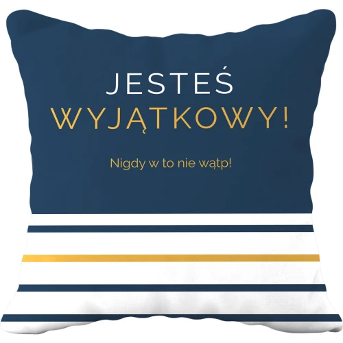 Poszewka na poduszkę Jesteś wyjątkowy! - granatowa, męska